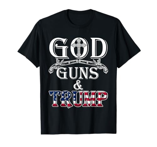 God Guns and Trump Shirt 2nd Amendment T Shirt Trump 45 T-Shirt