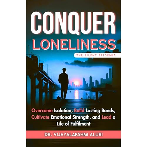 Conquer Loneliness by Dr.Vijayalakshmi Aluri episode artwork