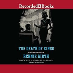 The Death of Kings Audiobook By Rennie Airth cover art