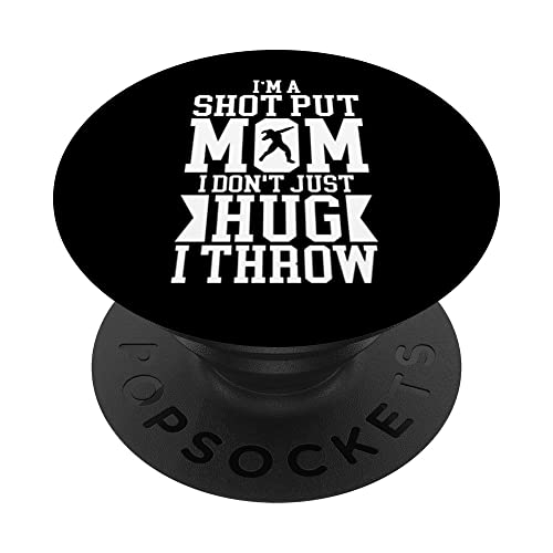 Im a Shot Put Mom I Dont Just Hug I Throw PopSockets Swappable PopGrip, Black