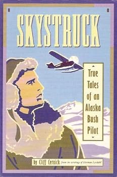Paperback Skystruck: True Tales of an Alaska Bush Pilot Book