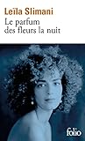 Le parfum des fleurs la nuit: Roman