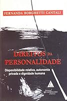 Direitos da Personalidade: Disponibilidade Relativa, Autonomia Privada e Dignidade Humana 8573486465 Book Cover