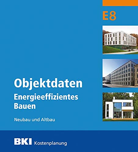 Preisvergleich Produktbild BKI Objektdaten Energieeffizientes Bauen E8: Neubau und Altbau