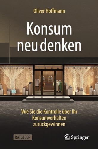Konsum neu denken: Wie Sie die Kontrolle über Ihr Konsumverhalten zurückgewinnen