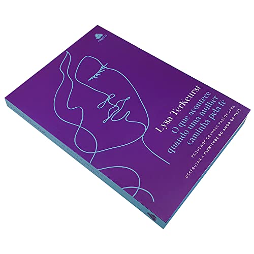 O que acontece quando uma mulher caminha pela Fé: Pequenos grandes passos para desfrutar a plenitude