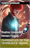 Chronicles of the Vengeance Squad: Realms Unraveled, Heroes Forged
