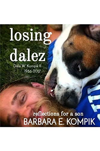 Losing Dalez: Dale Wayne Kompik II