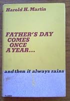 Father's day comes once a year, and then it always rains B0007DXSG8 Book Cover