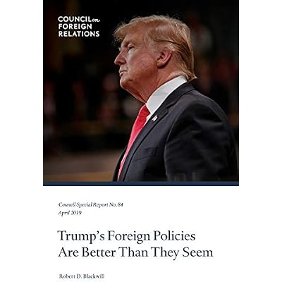 Trump&rsquo;s Foreign Policies Are Better Than They Seem