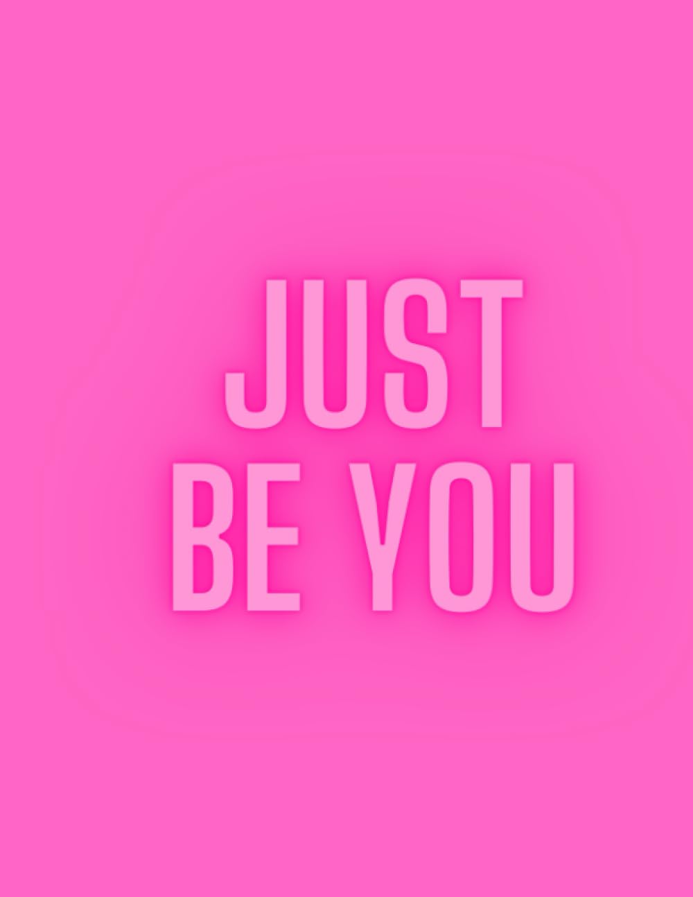 Just Be You