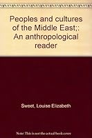 Peoples and Cultures of the Middle East: An Anthropological Reader. B0006DKU5Q Book Cover