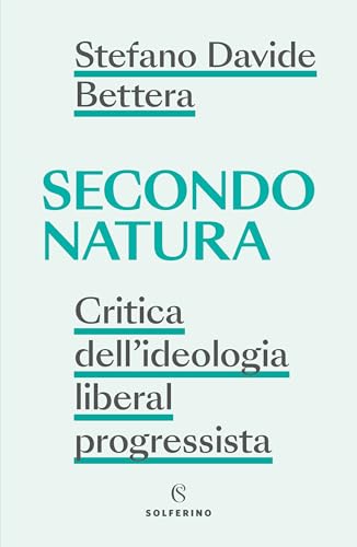 Secondo natura: Critica dell’ideologia liberal progressist