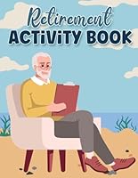 Retirement Gifts For Men: Retirement Activity Book For Men: 100+ Puzzles | Fun and Challenging Word Search, Crossword, Mazes, Sudoku, and Coloring Pages B0CJLCNR5P Book Cover