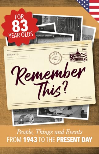 Remember This?: People, Things and Events from 1943 to the Present Day (US Edition)...