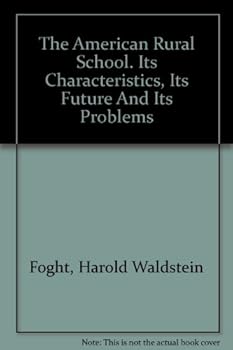 Hardcover The American Rural School. Its characteristics, its future and its problems Book