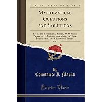 Mathematical Questions and Solutions, Vol. 3