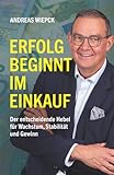 Erfolg beginnt im Einkauf: Der entscheidende Hebel für Wachstum, Stabilität und Gewinn