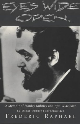 Eyes Wide Open: A Memoir of Stanley Kubrick and Eyes Wide Shut by ...
