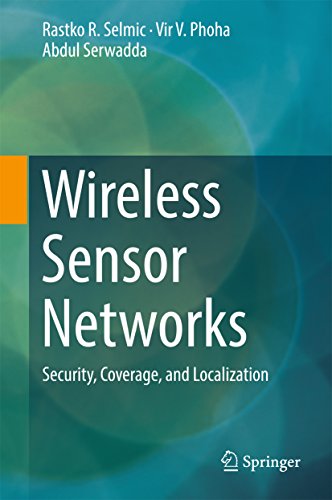 Wireless Sensor Networks: Security, Coverage, and Localization (Advances in Information Security Book 69)