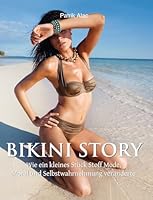Bikini Story: Wie ein kleines Stück Stoff Mode, Moral und Selbstwahrnehmung veränderte B0FYP92G7C Book Cover