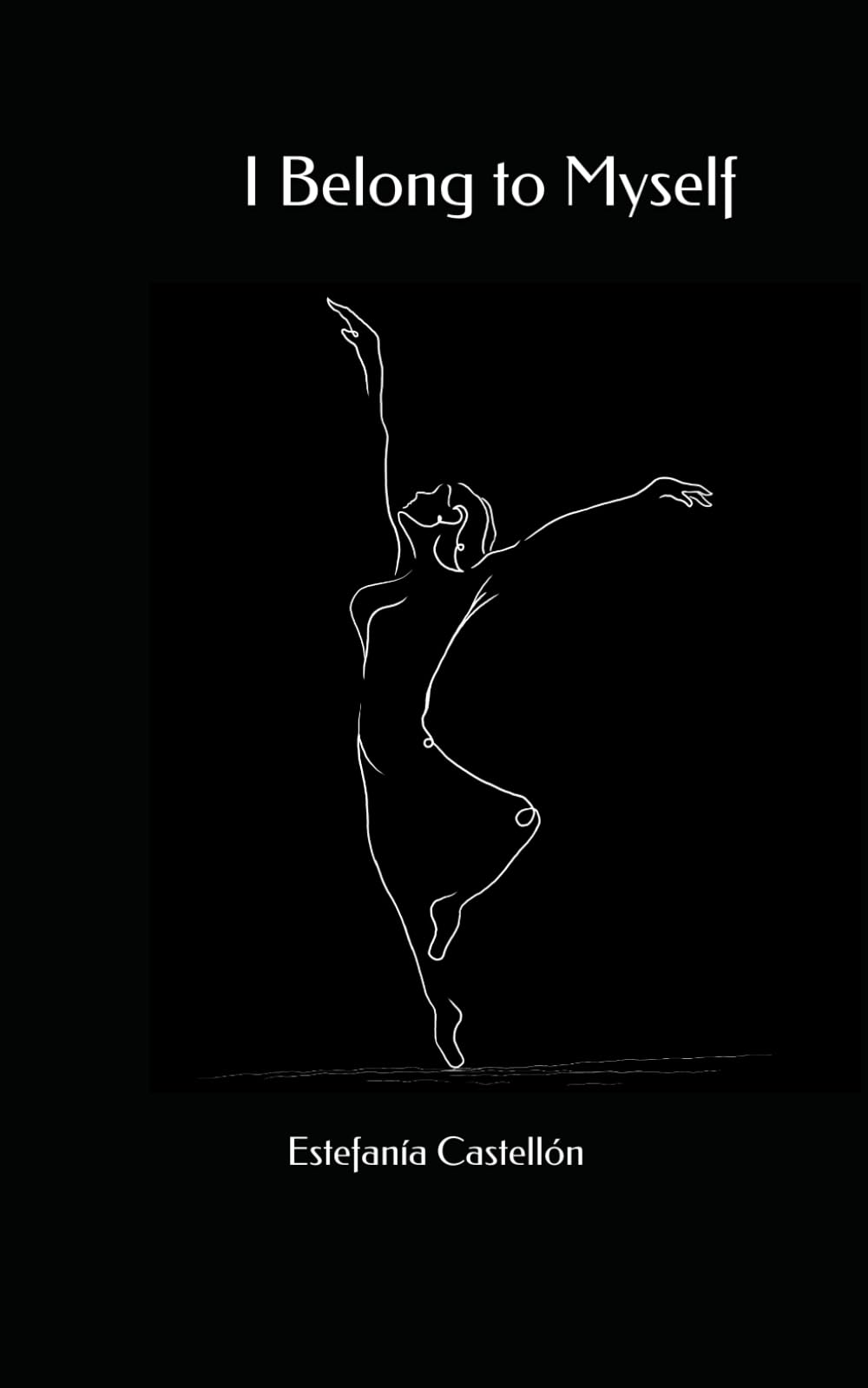 I Belong to Myself: A Poetry Collection