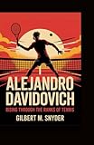 ALEJANDRO DAVIDOVICH: Rising Through the Ranks of Tennis