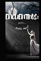 ENCUENTROS: ¡Shhh...Están Aquí! (Spanish Edition) B0F5QN47Y7 Book Cover