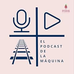 El Podcast de la M&aacute;quina Podcast Por El Podcast de la M&aacute;quina arte de portada