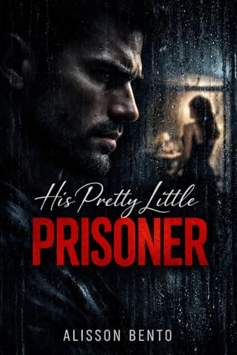 His Pretty Little Prisoner: A Dark Stalker Romance (The Silent Protectors)