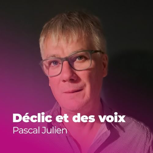 Le d&eacute;clic de Pascal Julien