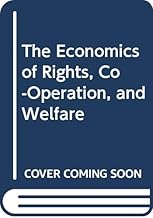 The Economics of Rights, Co-Operation, and Welfare