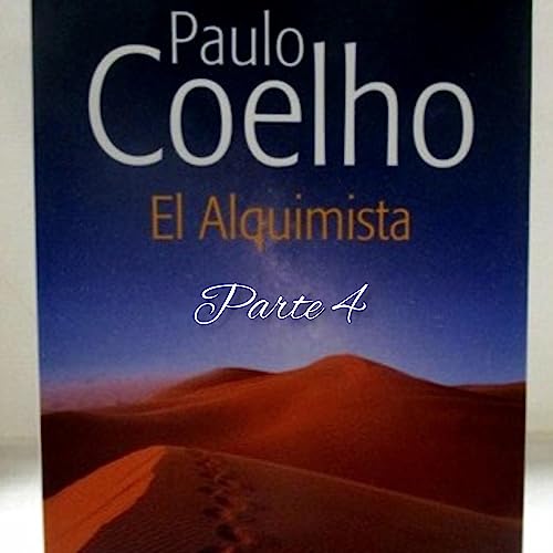 #11.- EL ALQUIMISTA. Parte 4