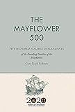 The Mayflower 500: Five Hundred Notable Descendants of the Founding Families of the Mayflower