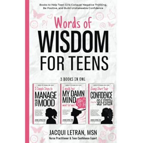 Words of Wisdom for Teens (3-in-1 book): Books to Help Teen Girls Conquer Negative Thinking, Be Positive, and Live with Confidence Cover