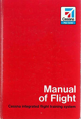 Manual of Flight: Cessna Integrated Flight Trai... B002EBCPQU Book Cover