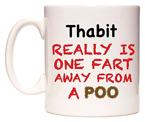 WeDoMugs Thabit Really is ONE Fart Away from A Poo - Ceramic 11oz Coffee Tea Gift Mug Cup