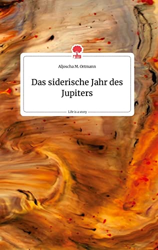 Das siderische Jahr des Jupiters. Life is a Story - story.one