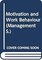 Motivation and Work Behaviour (Management) 007060942X Book Cover