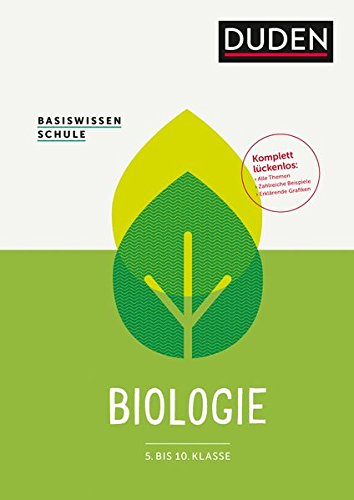 Basiswissen Schule – Biologie 5. bis 10. Klasse: Das Standardwerk für Schüler Basiswissen Schule – Biologie 5. bis 10. Klasse: Das Standardwerk für Schüler