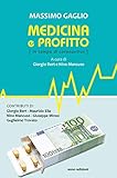 Medicina E Profitto. (In Tempo Di Coronavirus). Nuova Ediz. - 2