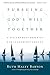 Pursuing God's Will Together: A Discernment Practice for Leadership Groups (Transforming Resources)