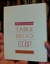 Meditations on the Eucharist: Table, Bread, and Cup - Selections from Assembly