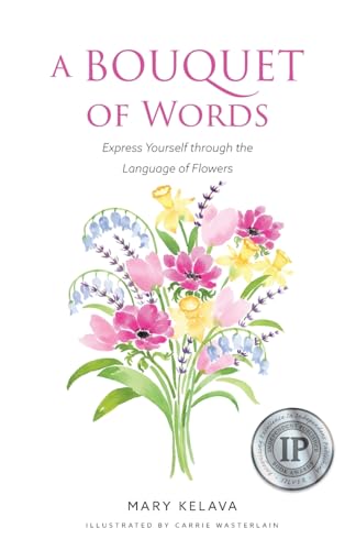 A Bouquet of Words: Express Yourself through the Language of Flowers