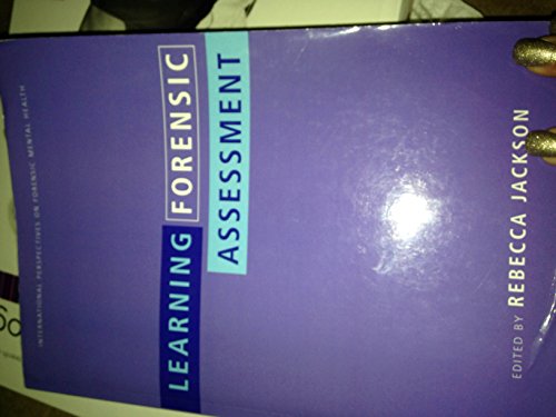 Learning Forensic Assessment (International Perspectives on Forensic Mental Health)