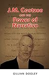 J.M. Coetzee and the Power of Narrative