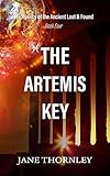 the artemis key: a historical mystery thriller (an agency of the ancient lost & found mystery thriller book 4) (english edition)