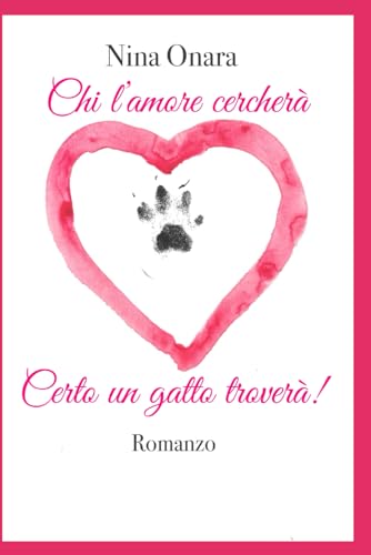 Chi l'amore cercherà, certo un gatto troverà!