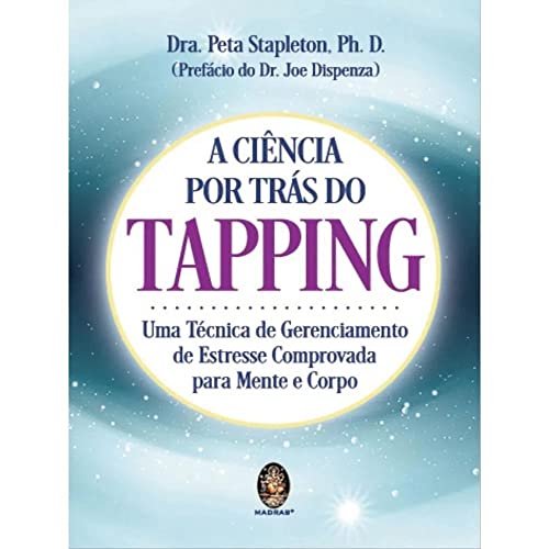 A ciência por trás do tapping: uma técnica de gerenciamento de estresse comprovada para mente e corpo