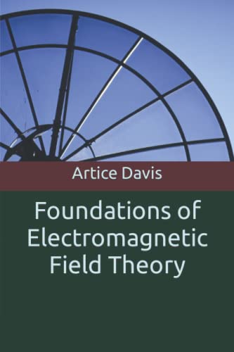 Foundations Of Electromagnetic Field Theory
